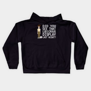 IT Crowd - Did You See That Ludicrous Display Last Night? Kids Hoodie